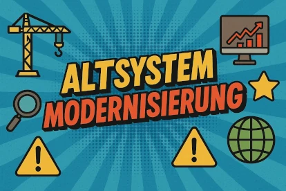 Altsystem-Modernisierung